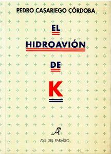 HIDROAVIÓN DE K, EL | 9788488547101 | CASARIEGO CÓRDOBA, PEDRO