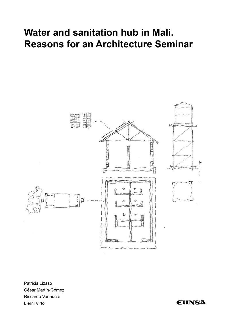 WATER AND SANITATION HUB IN MALI. REASONS FOR AN ARCHITECTURE SEMINAR | 9788431335205 | MARTIN GOMEZ, CESAR / LIZASO PIMENTEL, P.