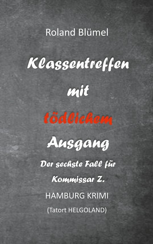 KLASSENTREFFEN MIT TÖDLICHEM AUSGANG | 9783750487987 | BLUMEL, ROLAND