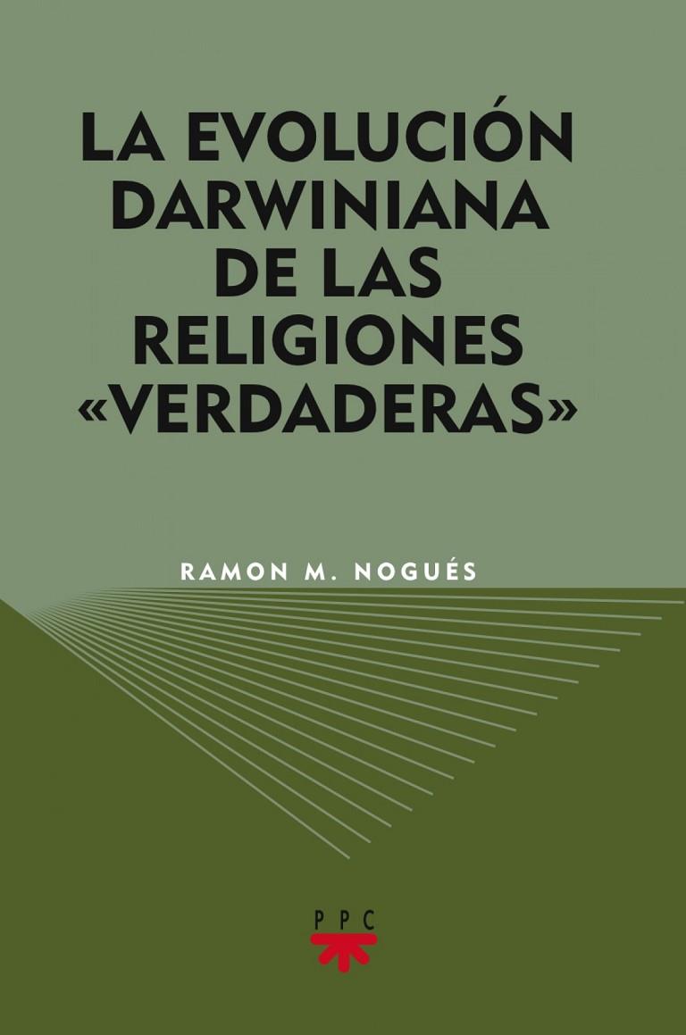 EVOLUCIÓN DARWINIANA DE LAS RELIGIONES "VERDADERAS", LA | 9788428823067 | NOGUÉS, RAMÓN M.