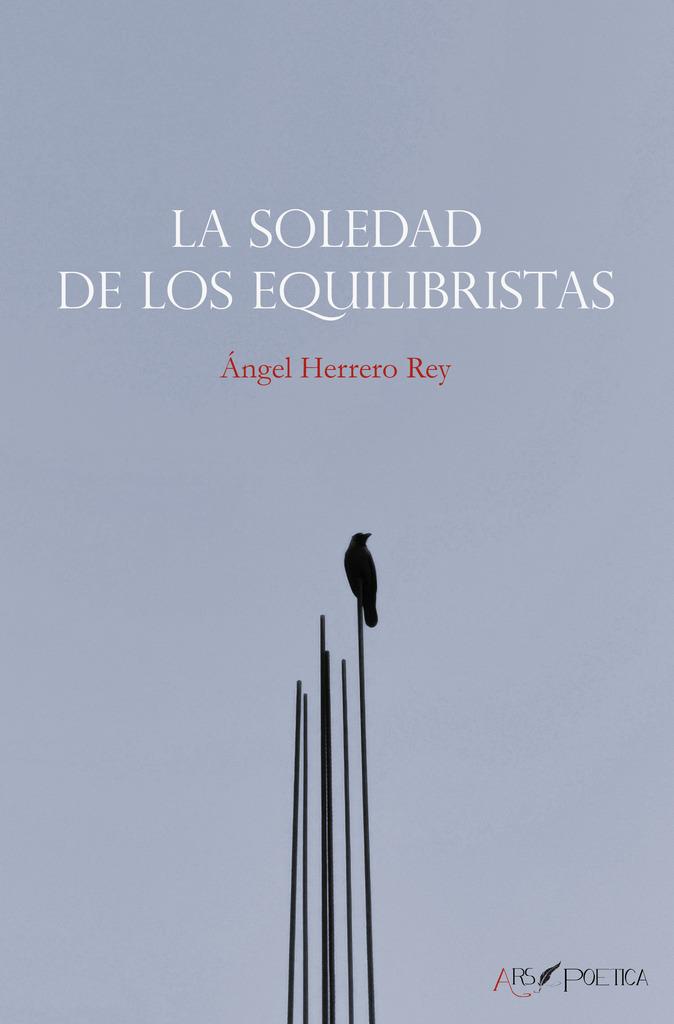 SOLEDAD DE LOS EQUILIBRISTAS, LA | 9788418536847 | HERRERO REY, ANGEL