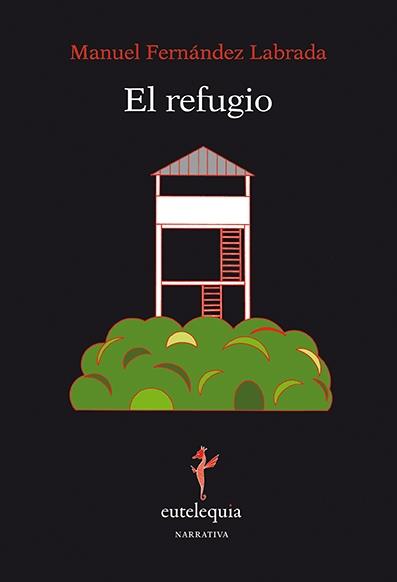 REFUGIO, EL | 9788494142284 | FERNANDEZ LABRADA, MANUEL