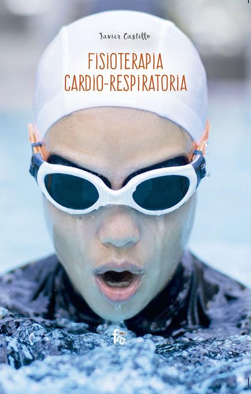 FISIOTERAPIA CARDIO-RESPIRATORÍA | 9788413239224 | CASTILLO MONTES, FRANCISCO JAVIER