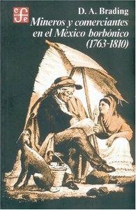 MINEROS Y COMERCIANTES EN EL MÉXICO BORBÓNICO (1763-1810) | 9789681613402 | BRADING, DAVID A.
