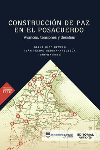 CONSTRUCCIÓN DE PAZ EN EL POSACUERDO | 9789587891867 | RICO REVELO, DIANA