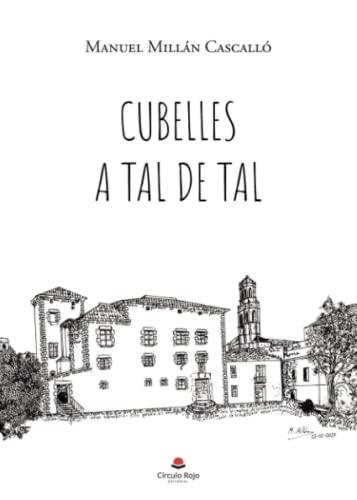 CUBELLES A TAL DE TAL | 9788411117463 | MILLÁN CASCALLÓ, MANUEL