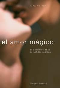 AMOR MAGICO, EL | 9788497770675 | FISZBEIN, Varda