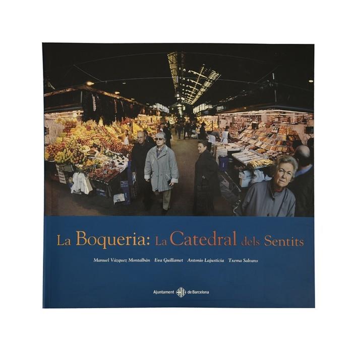 BOQUERIA, LA : LA CATEDRAL DELS SENTITS | 9788476099483 | VARIS