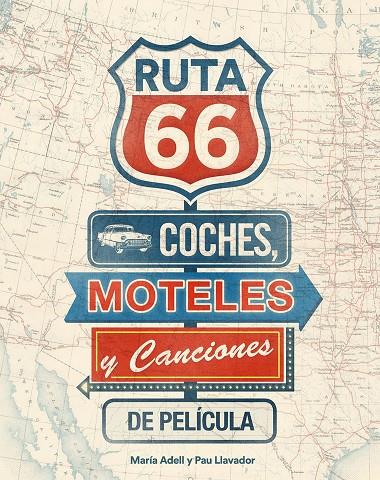 RUTA 66. COCHES, MOTELES Y CANCIONES DE PELÍCULA | 9788416177738 | DIVERSOS AUTORS