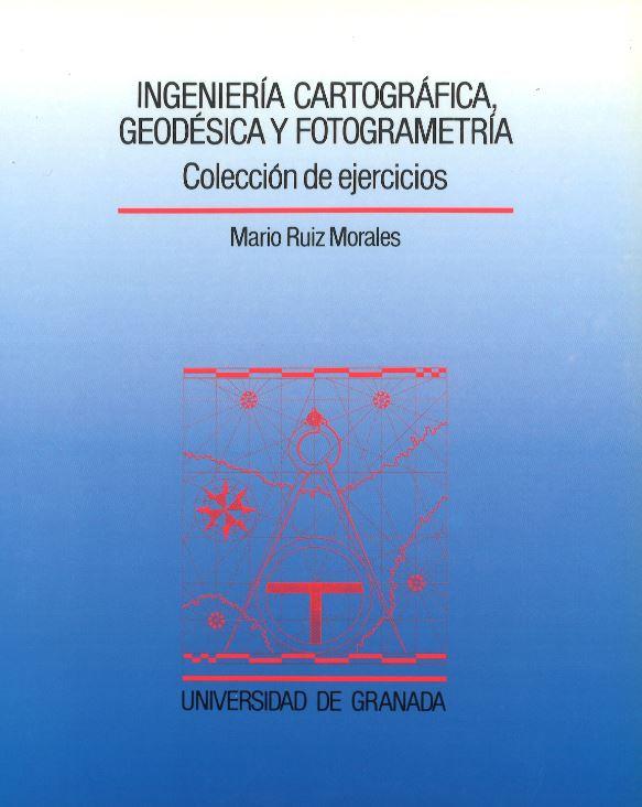 INGENIERÍA CARTOGRÁFICA, GEODÉSICA Y FOTOGRAMETRÍA | 9788433819291 | RUIZ MORALES, MARIO