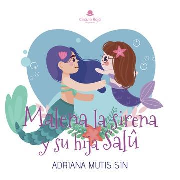 MALENA LA SIRENA Y SU HIJA SALÛ | 9788411598521 | MUTIS SIN, ADRIANA