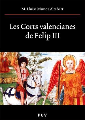 CORTS VALENCIANES DE FELIP III, LES | 9788437061566 | MUÑOZ ALTABERT, M. LLUÏSA