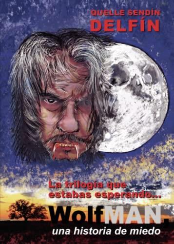 WOLFMAN, UNA HISTORIA DE MIEDO | 9788411750349 | QUELLE SENDÍN, DELFÍN