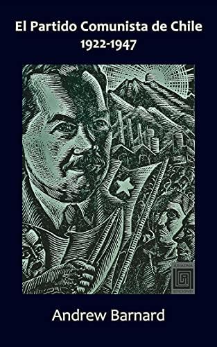 PARTIDO COMUNISTA DE CHILE, 1922-1947, EL | 9789568416560 | BARNARD, ANDREW