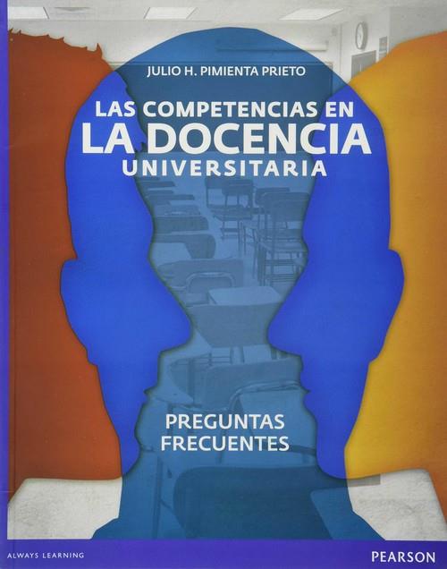 COMPETENCIAS EN LA DOCENCIA UNIVERSITARIA, LAS | 9786073207621 | PIMIENTA PRIETO, JULIO H.
