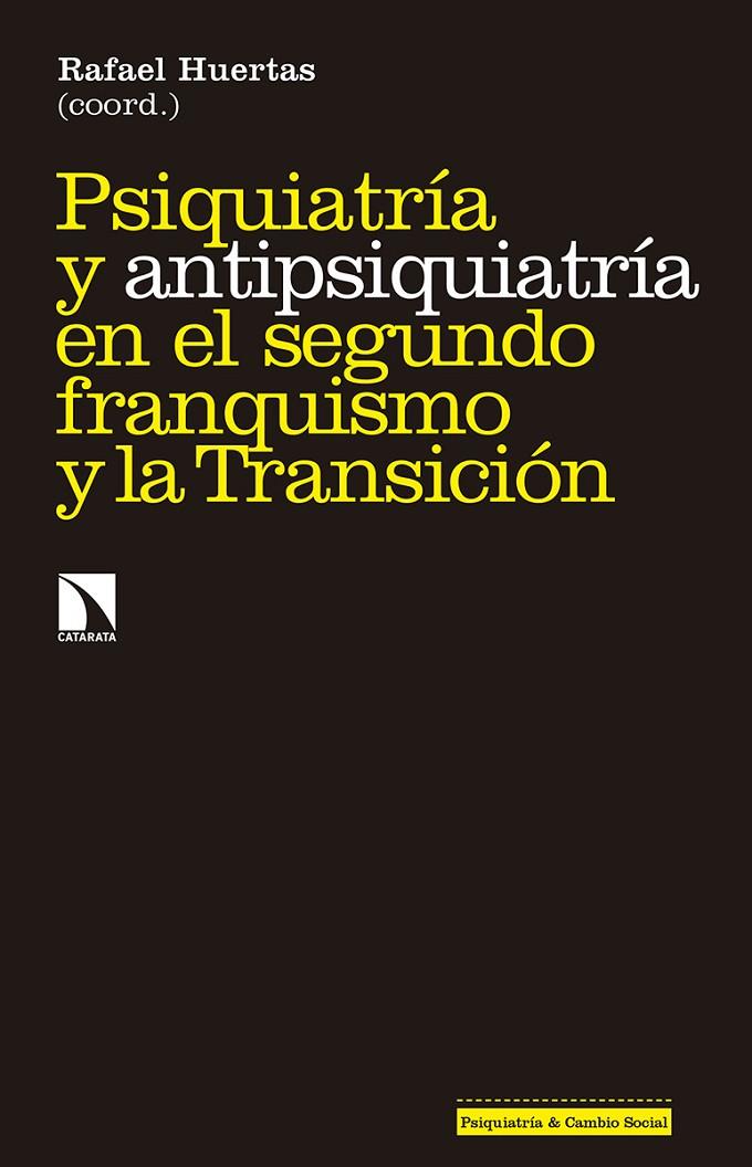 PSIQUIATRÍA Y ANTIPSIQUIATRÍA EN EL SEGUNDO FRANQUISMO | 9788490973691 | HUERTAS GARCIA-ALEJO, RAFAEL