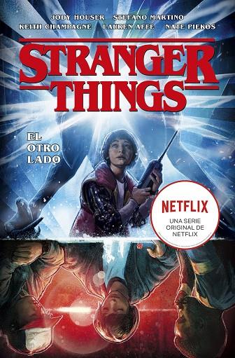 STRANGER THINGS 01 : EL OTRO LADO | 9788467935936 | HOUSER, JODY / MARTINO, STEFANO / CHAMPAGNE, KEITH