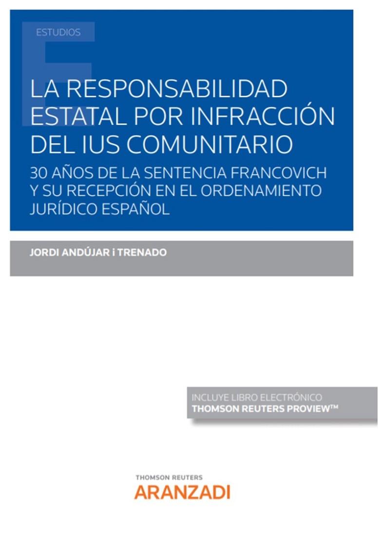 RESPONSABILIDAD ESTATAL POR INFRACCION DEL IUS COMUNITARIO, LA | 9788413903484 | ANDUJAR TRENADO, JORDI