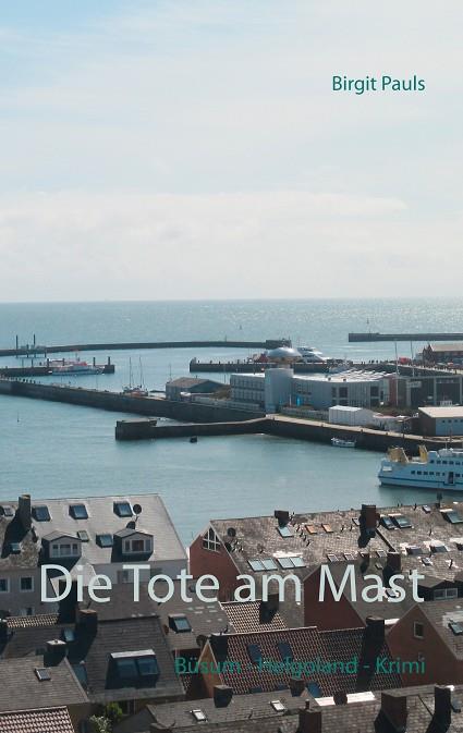 DIE TOTE AM MAST | 9783741205583 | PAULS, BIRGIT