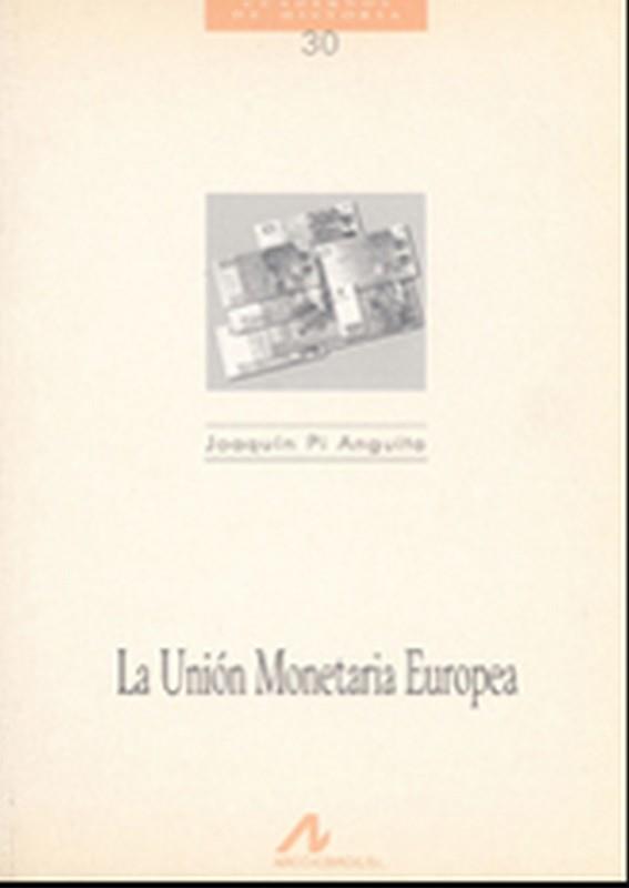 UNIÓN MONETARIA EUROPEA, LA | 9788476352564 | PI ANGUITA, JOAQUÍN