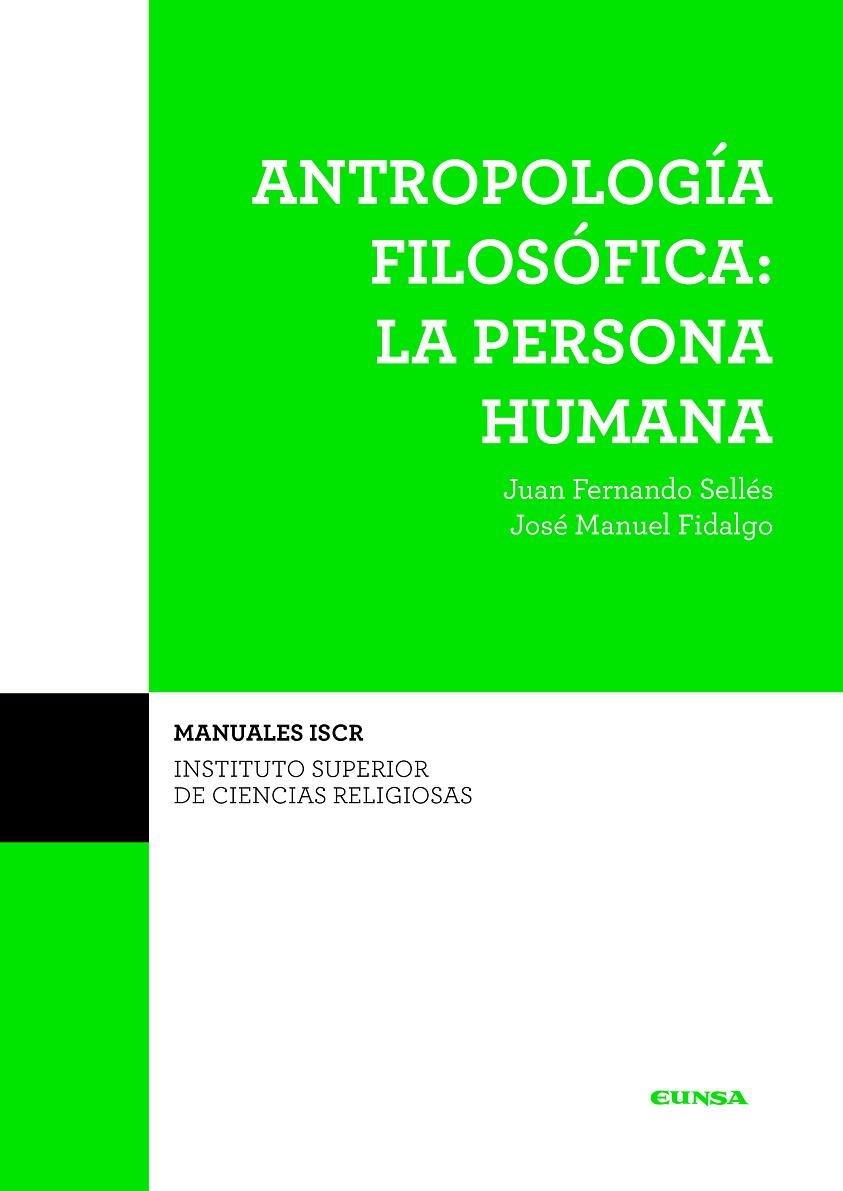 ANTROPOLOGÍA FILOSÓFICA: LA PERSONA HUMANA | 9788431333126 | SELLÉS DAUDER, JUAN FERNANDO / FIDALGO ALAIZ, JOSÉ MANUEL