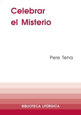 CELEBRAR EL MISTERIO | 9788498050158 | TENA GARRIGA, PERE