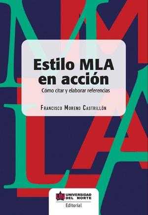 ESTILO MLA EN ACCIÓN | 9789587890198 | MORENO CASTRILLÓN, FRANCISCO
