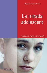 MIRADA ADOLESCENT, LA | 9788480635134 | ALBERO ANDRÉS, MAGDALENA