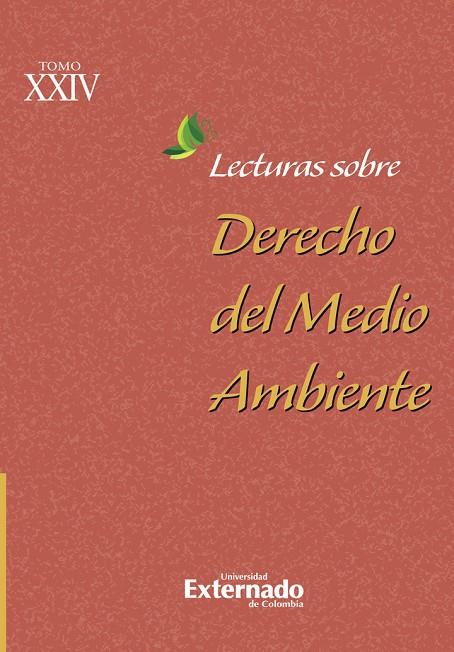 LECTURAS SOBRE DERECHO DEL MEDIO AMBIENTE. TOMO XXIV | 9789585061804