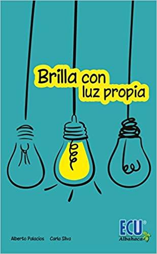 BRILLA CON LUZ PROPIA | 9788416966820 | PALACIOS DÍAZ, ALBERTO / SILVA FERNÁNDEZ, CARLA
