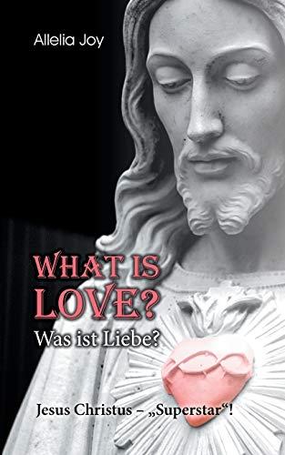 WHAT IS LOVE? - WAS IST LIEBE? | 9783750471948 | JOY, ALLELIA