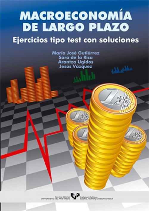 MACROECONOMÍA DE LARGO PLAZO | 9788483734575 | GUTIÉRREZ HUERTA, Mª JOSÉ / RICA GOIRICELAYA, SARA DE LA / UGIDOS OLAZABAL, ARANTZA / VÁZQUEZ PÉREZ,