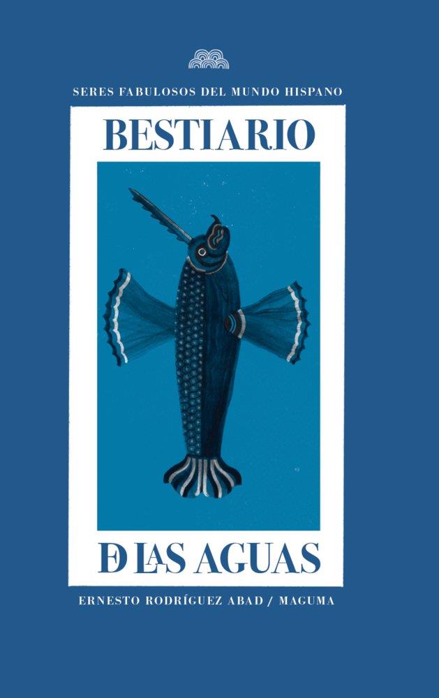 BESTIARIO DE LAS AGUAS | 9788412930252 | RODRIGUEZ ABAD, ERNESTO