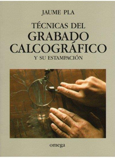 TECNICAS DEL GRABADO CALCOGRAFICO | 9788428207959 | PLA PALLEJA, JAUME