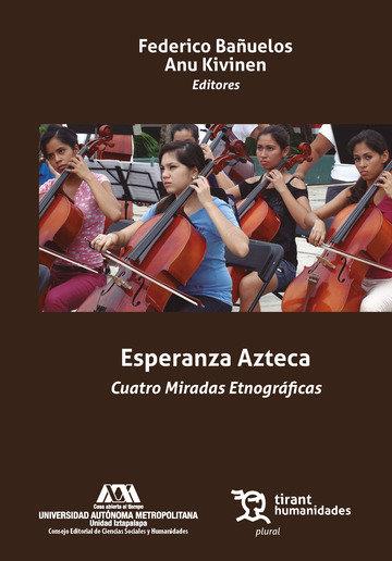 ESPERANZA AZTECA. CUATRO MIRADAS ETNOGRAFICAS. | 9788417508524 | BARCENA, FEDERICO