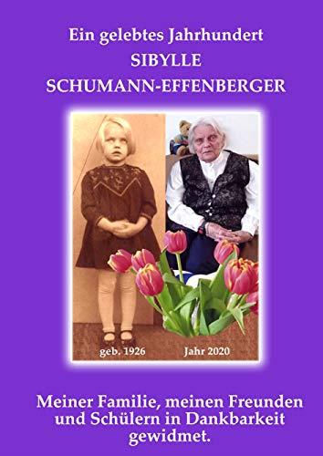 EIN GELEBTES JAHRHUNDERT | 9783750440586 | SCHUMANN-EFFENBERGER, SYBILLE