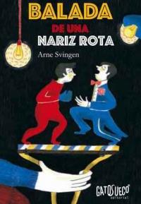 BALADA DE UNA NARIZ ROTA | 9788494639111 | SVINGEN, ARNE