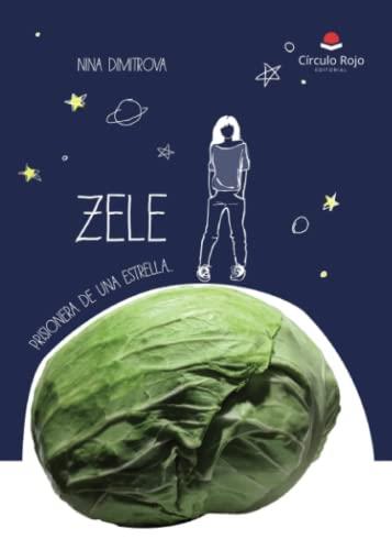 ZELE - PRISIONERA DE UNA ESTRELLA | 9788411757805 | DIMITROVA, NINA