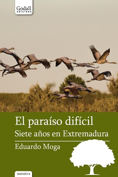 PARAÍSO DIFÍCIL, EL. SIETE AÑOS EN EXTREMADURA | 9788412161021 | MOGA BAYONA, EDUARDO