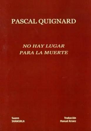 NO HAY LUGAR PARA LA MUERTE | 9791399182163 | QUIGNARD, PASCUAL