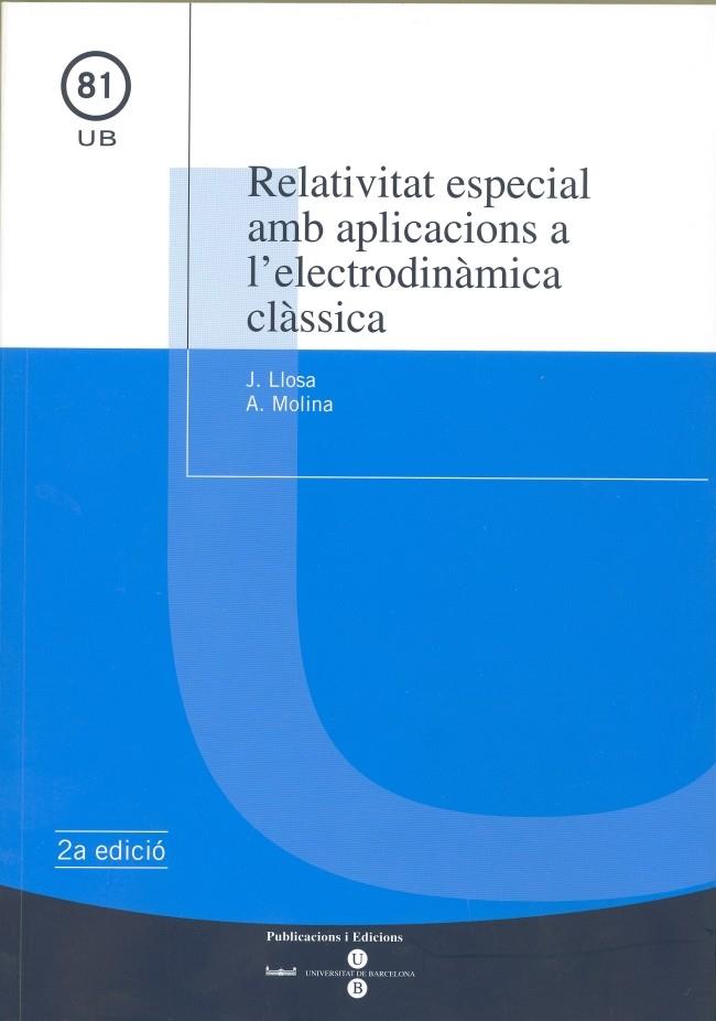 RELATIVITAT ESPECIAL AMB APLICACIONS A L'ELECTRODINÀMICA CLÀSSICA | 9788447530137 | LLOSA CARRASCO, JOSEP / MOLINA COMPTE, ALFRED
