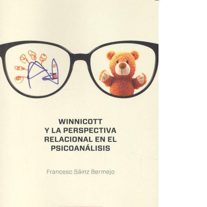 WINNICOTT Y LA PERSPECTIVA RELACIONAL EN EL PSICOANÁLISIS | 9788425439216 | SÁINZ BERMEJO, FRANCESC