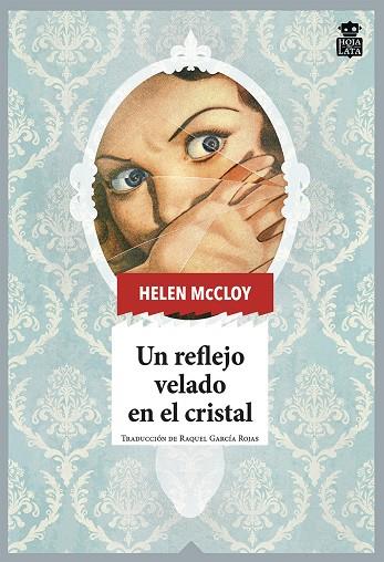 REFLEJO VELADO EN EL CRISTAL, UN | 9788418918049 | MCCLOY, HELEN
