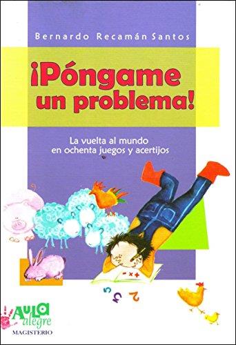 PÓNGAME UN PROBLEMA! | 9789582008772 | RECAMÁN SANTOS, BERNARDO