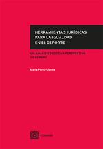 HERRAMIENTAS JURIDICAS PARA LA IGUALDAD EN EL DEPORTE | 9788413690056 | PEREZ, MARIA