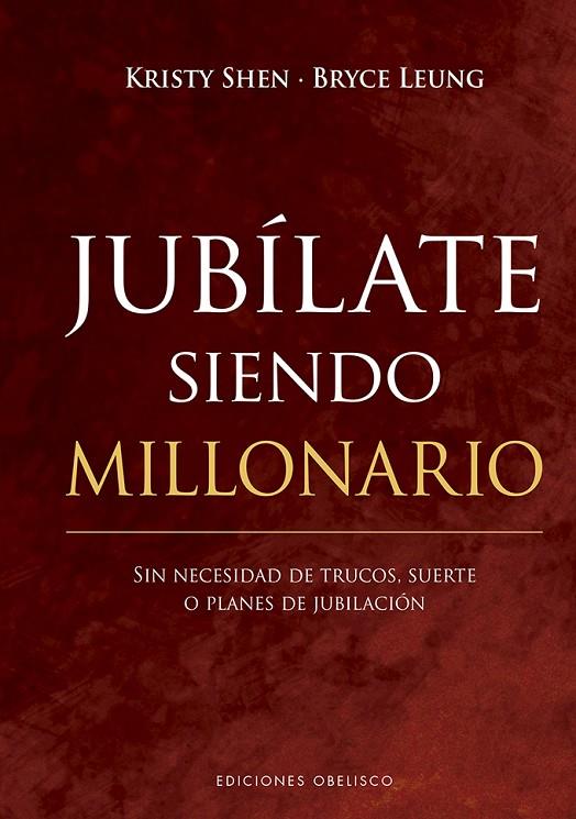 JUBÍLATE SIENDO MILLONARIO | 9788491118411 | BRYCE LEUNG, KRISTY SHEN