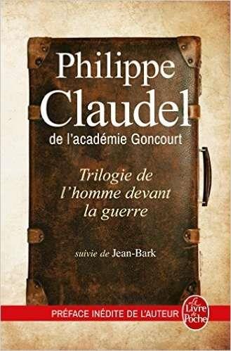 TRILOGIE DE L'HOMME DEVANT LA GUERRE | 9782253189534 | CLAUDEL, PHILIPPE