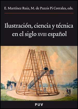 ILUSTRACIÓN, CIENCIA Y TÉCNICA EN EL SIGLO XVIII ESPAÑOL | 9788437071503 | VARIOS AUTORES