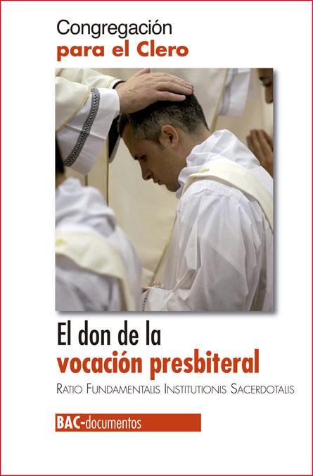 DON DE LA VOCACIÓN PRESBITERAL, EL. RATIO FUNDAMENTALIS INSTITUTIONIS SACERDOTALIS | 9788422020073 | CONGREGACIÓN PARA EL CLERO