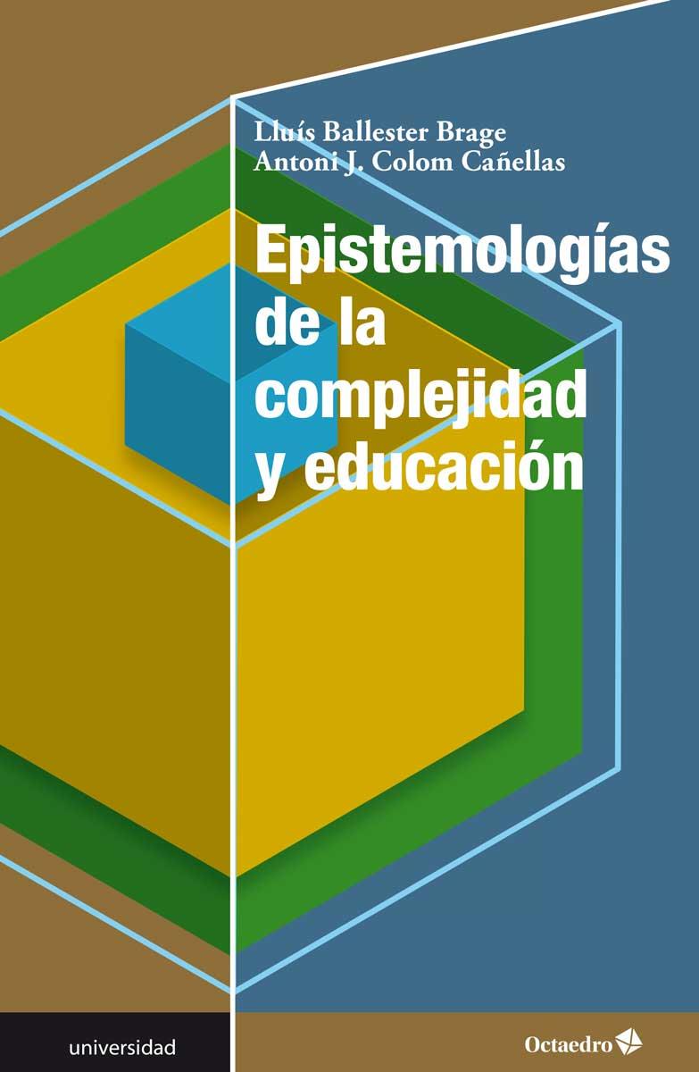 EPISTEMOLOGÍAS DE LA COMPLEJIDAD Y EDUCACIÓN | 9788499219813 | BALLESTER BRAGE, LLUIS